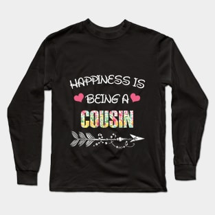 Happiness is being cousin floral gift Long Sleeve T-Shirt